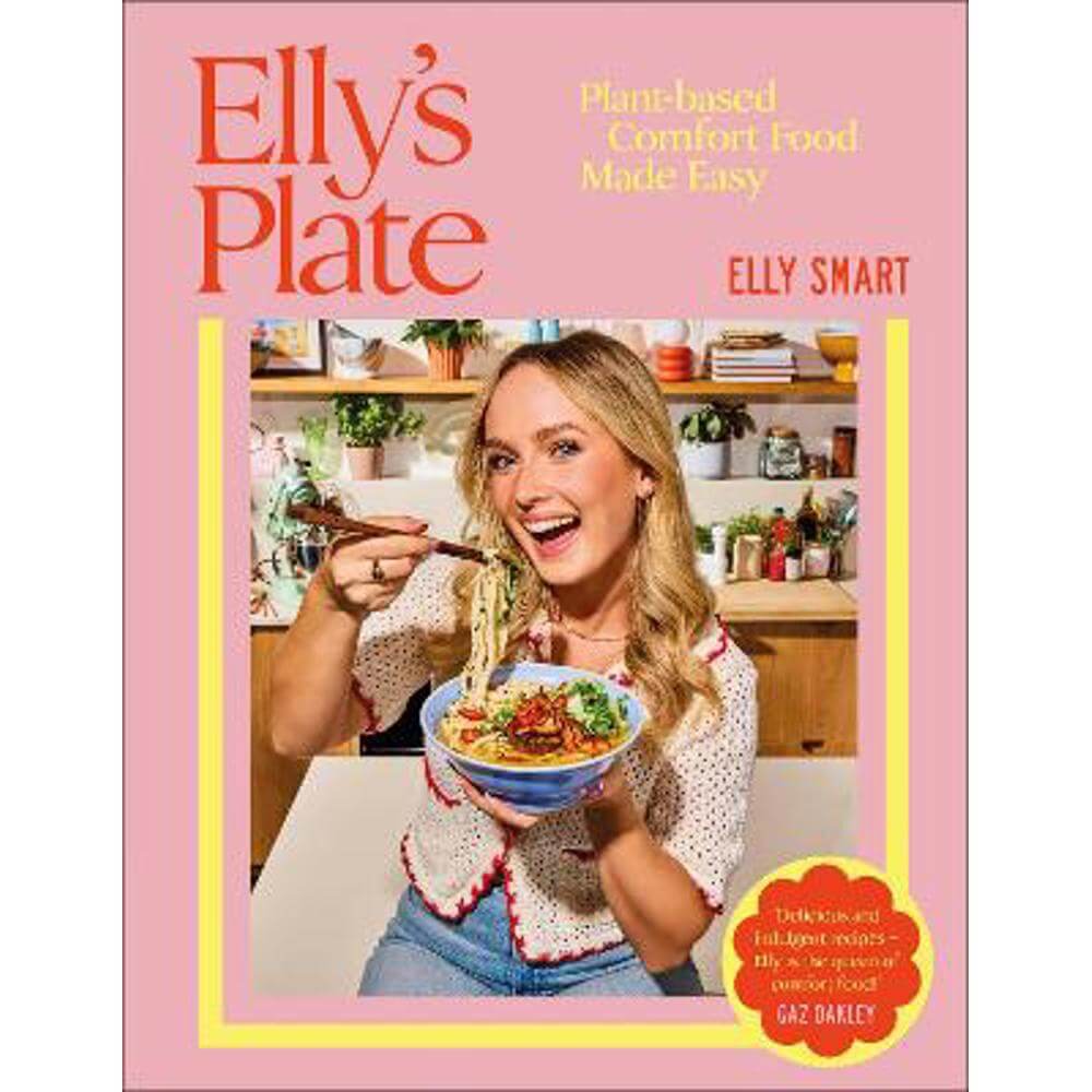 Elly's Plate: Plant-based Comfort Food Made Easy (Hardback) - Elly Smart